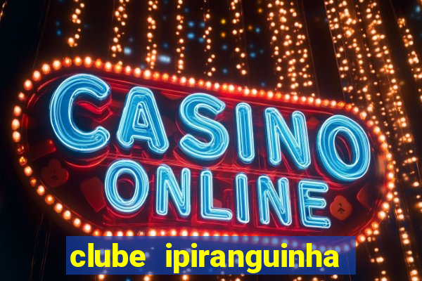 clube ipiranguinha porto alegre